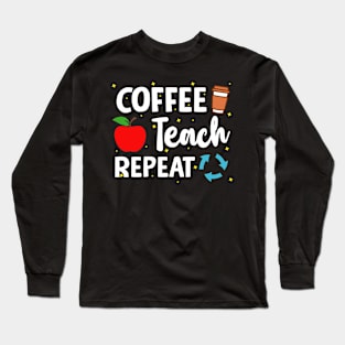 Coffee Teach Repeat Long Sleeve T-Shirt